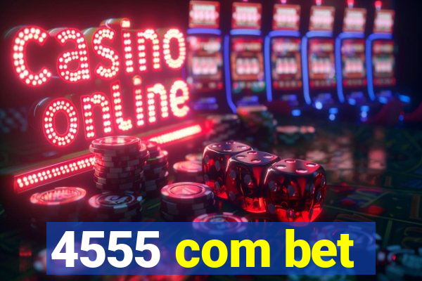 4555 com bet